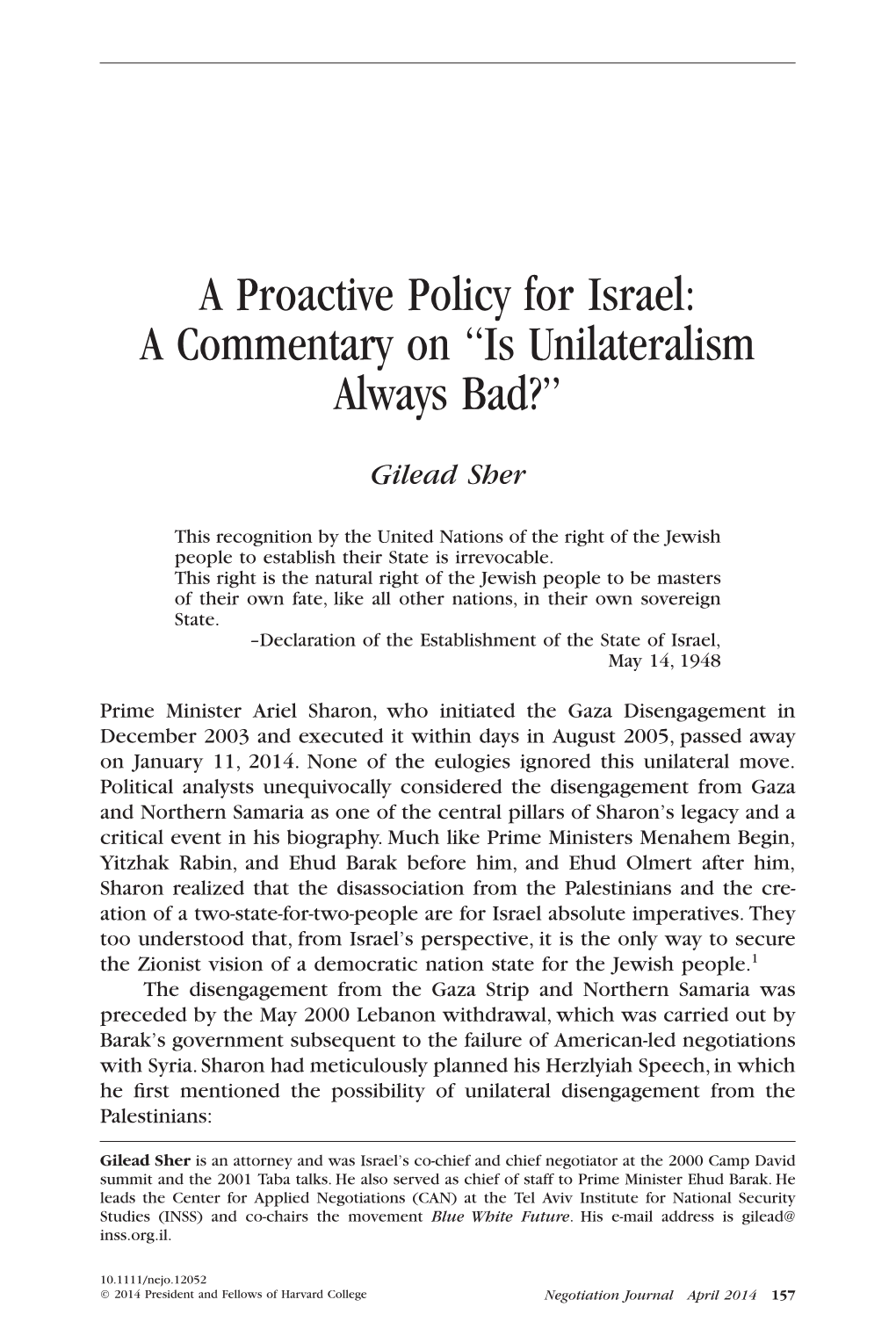 A Proactive Policy for Israel: a Commentary on “Is Unilateralism Always Bad?”