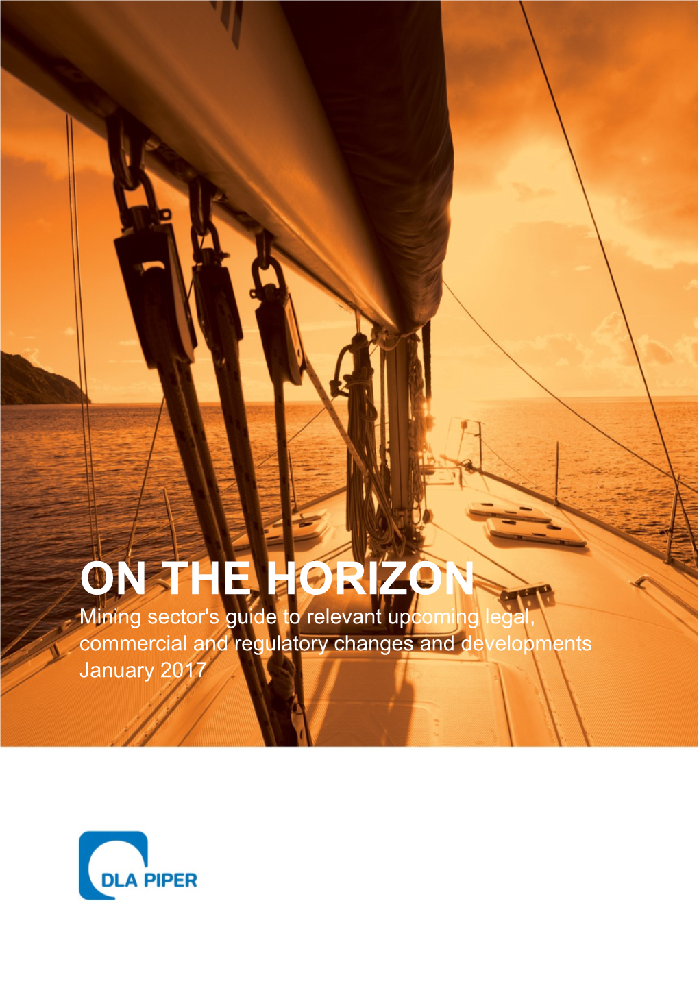 ON the HORIZON Mining Sector's Guide to Relevant Upcoming Legal, Commercial and Regulatory Changes and Developments January 2017