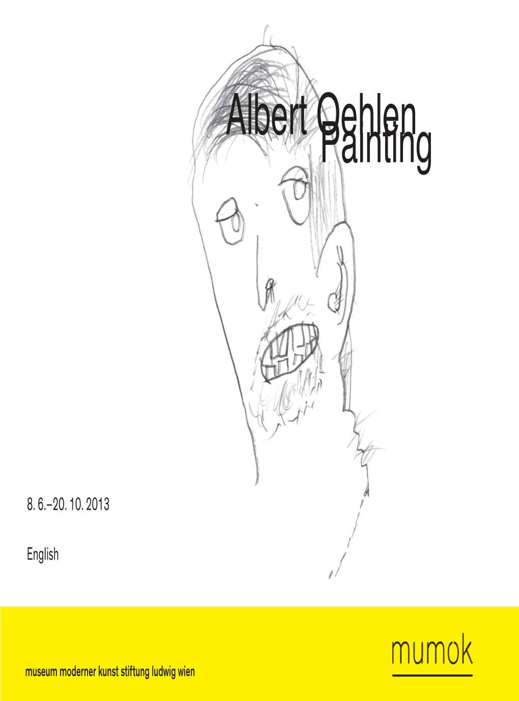 Exhibition Booklet to the Exhibition Albert Oehlen. Malerei