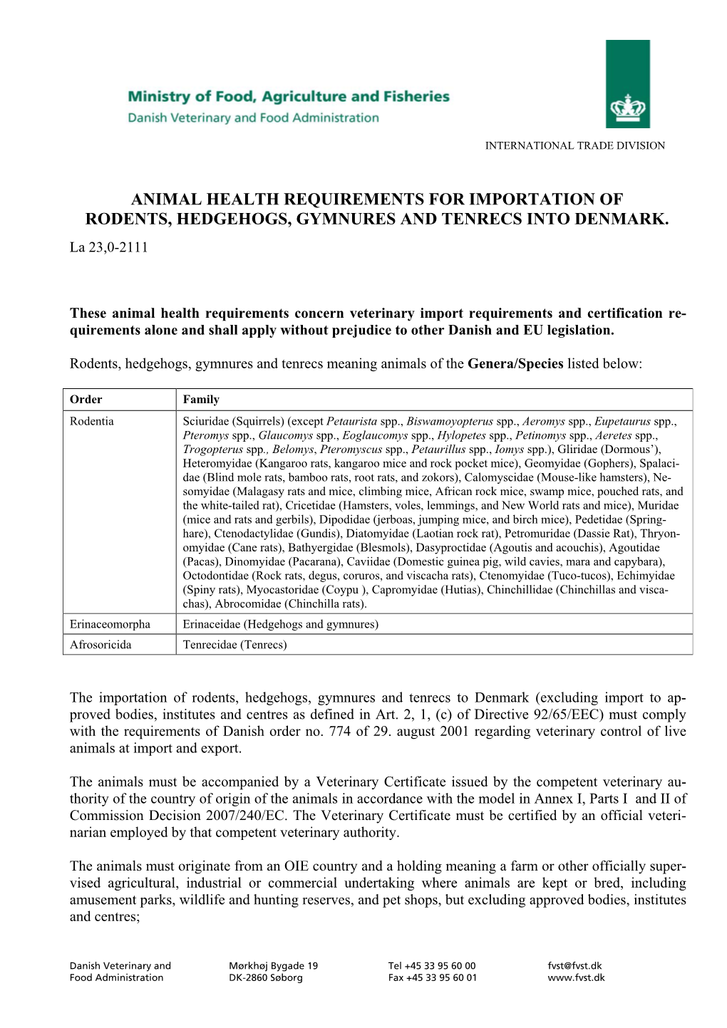 Animal Health Requirements for Importation of Rodents, Hedgehogs, Gymnures and Tenrecs Into Denmark