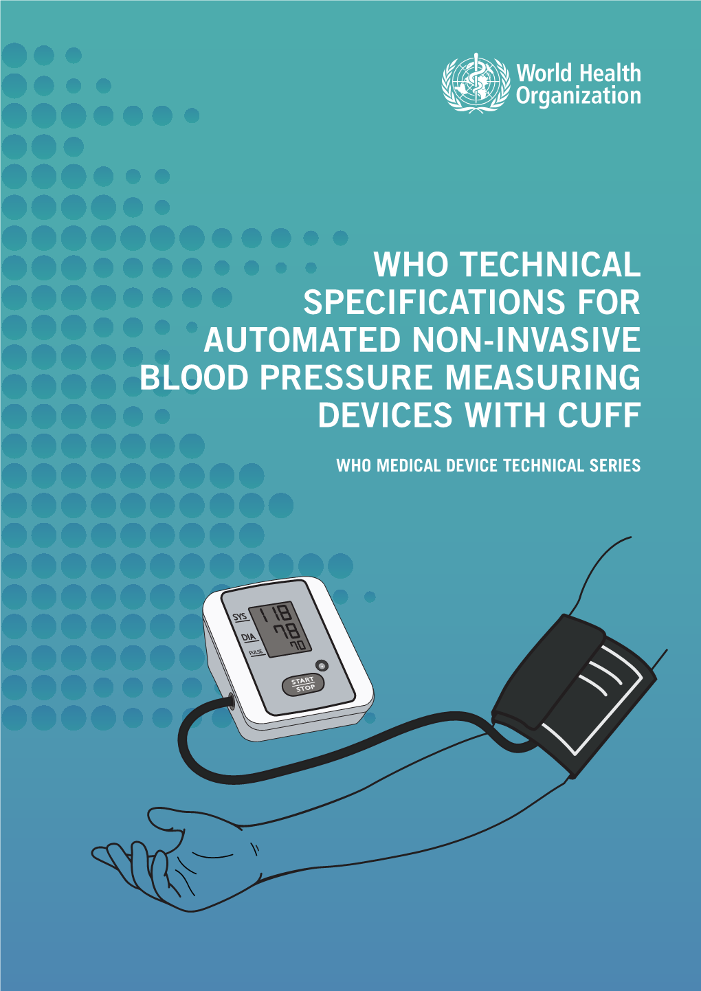 Who Technical Specifications for Automated Non-Invasive Blood Pressure Measuring Devices with Cuff