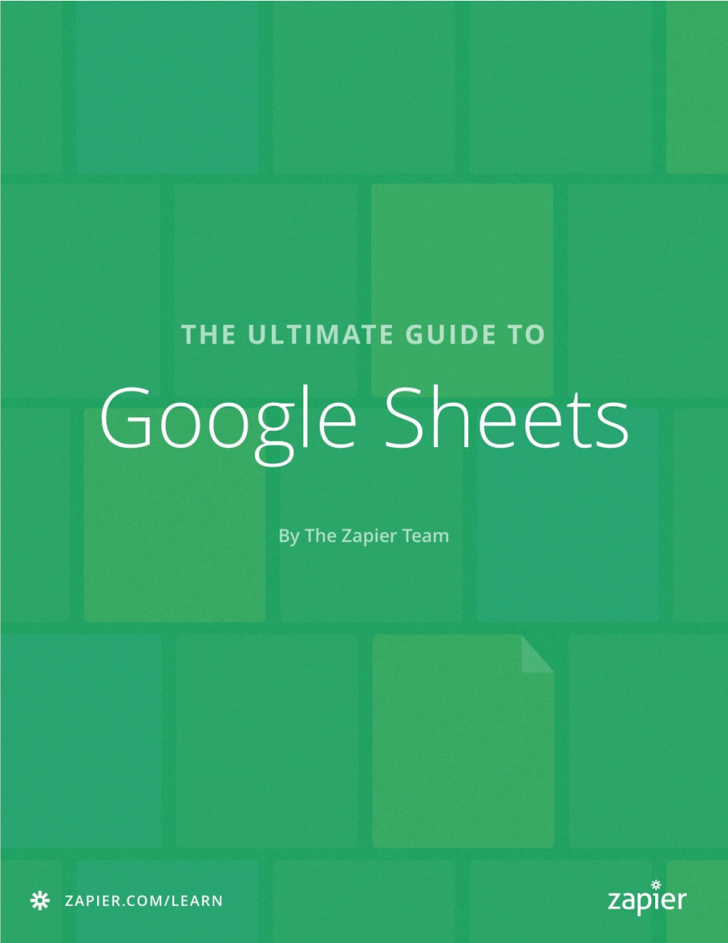 The Ultimate Guide to Google Sheets Everything You Need to Build Powerful Spreadsheet Workflows in Google Sheets