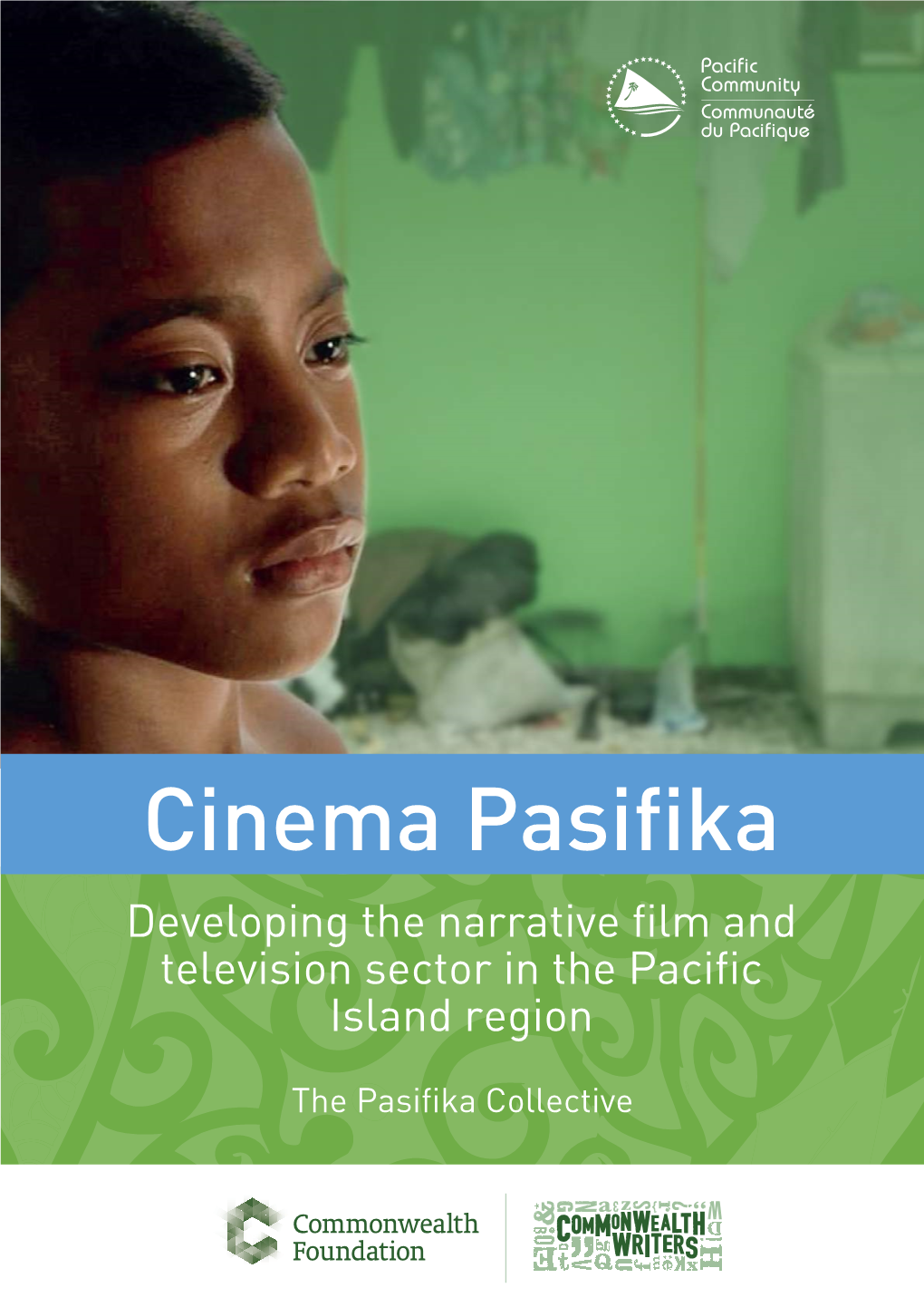 Cinema Pasifika Developing the Narrative Film and Television Sector in the Pacific Island Region