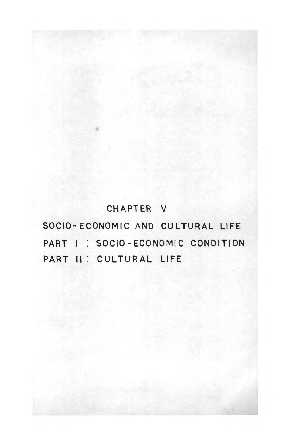 Chapter V Socio-Economic and Cultural Life Part I ; Socio-Economic Condition Part Ii ; Cultural Life