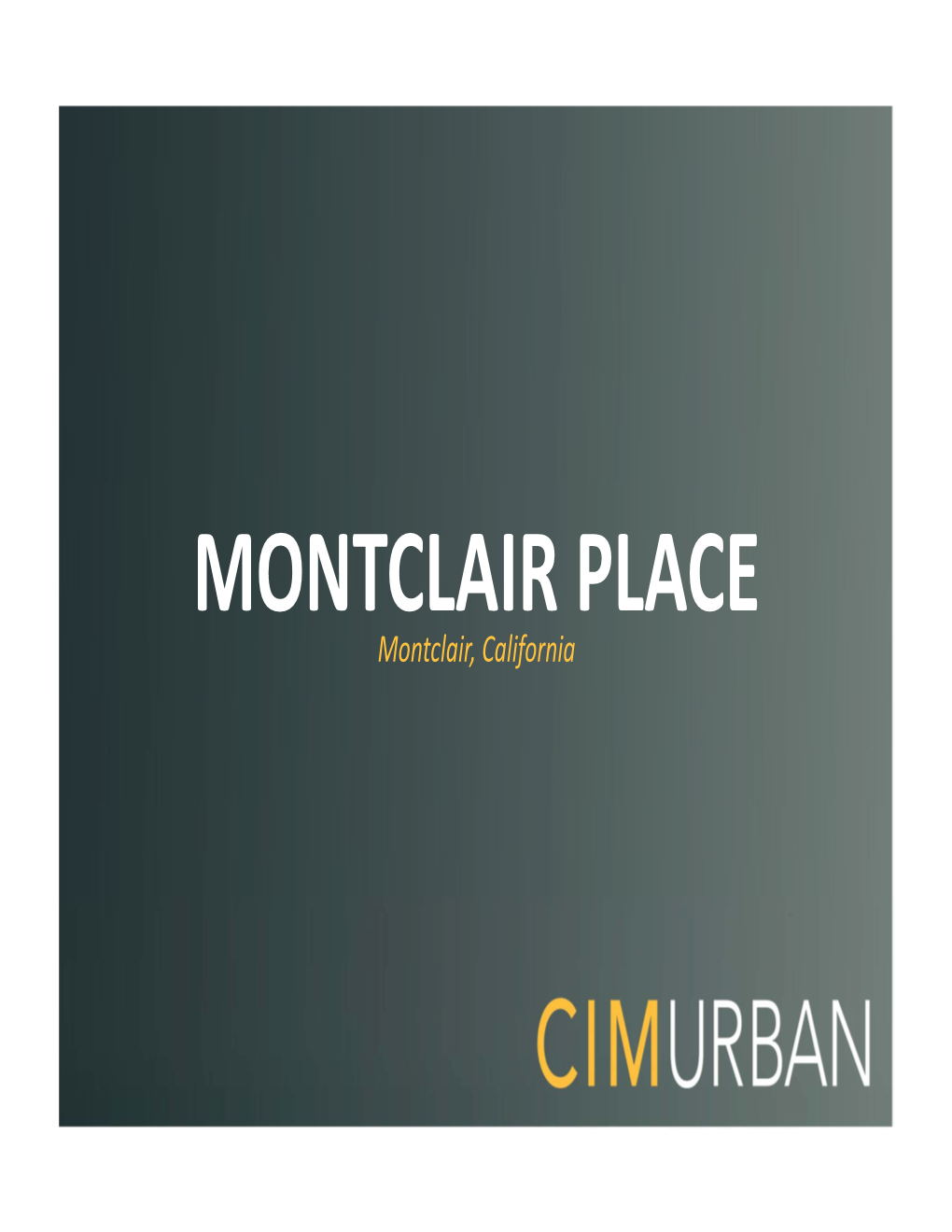 MONTCLAIR PLACE Montclair, California MONTCLAIR PLACE