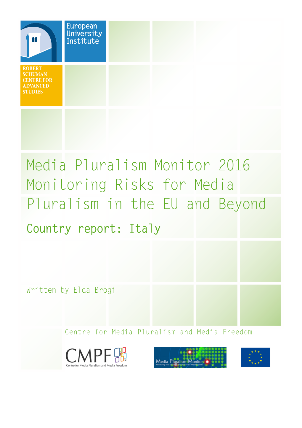 Media Pluralism Monitor 2016 Monitoring Risks for Media Pluralism in the EU and Beyond Country Report: Italy