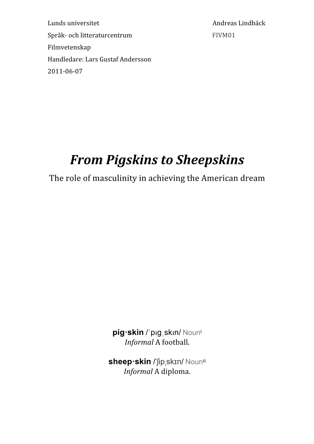 From Pigskins to Sheepskins the Role of Masculinity in Achieving the American Dream