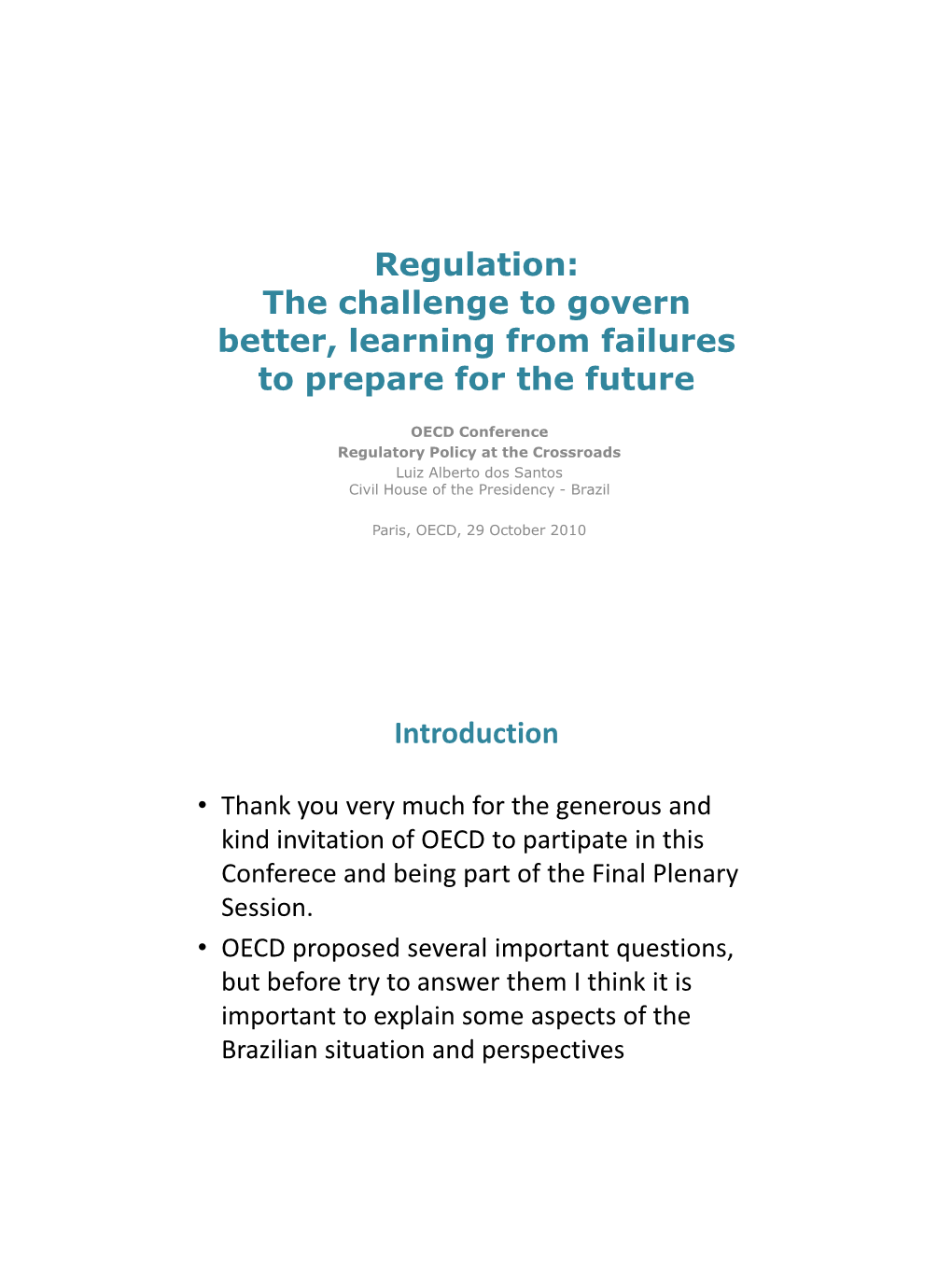 Regulation: the Challenge to Govern Better, Learning from Failures to Prepare for the Future