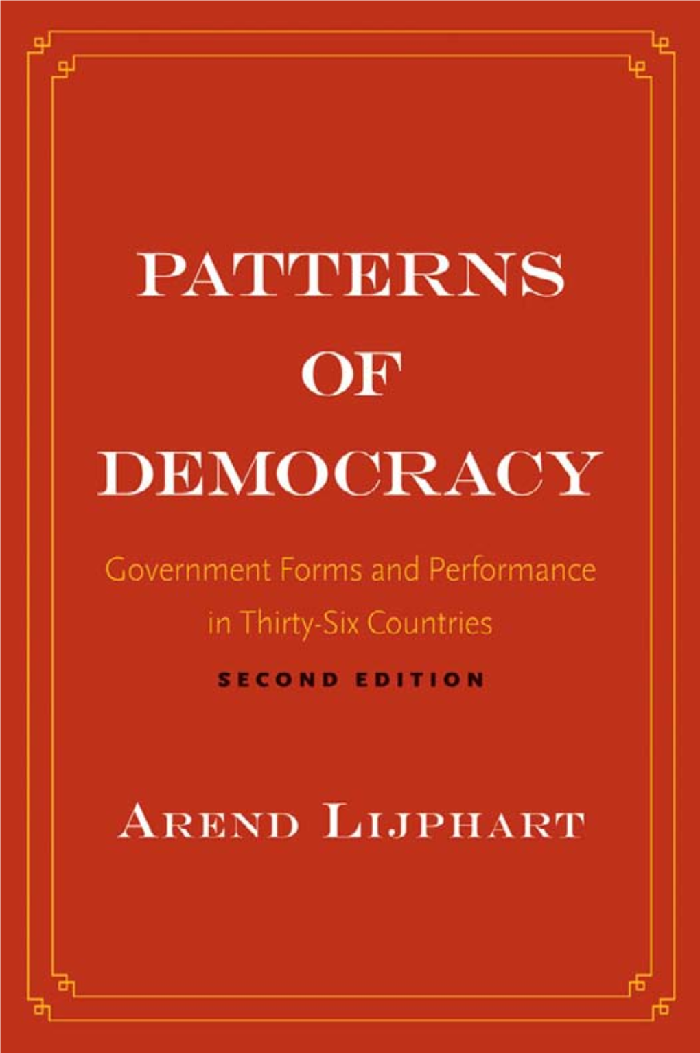 Patterns of Democracy This Page Intentionally Left Blank PATTERNS of DEMOCRACY