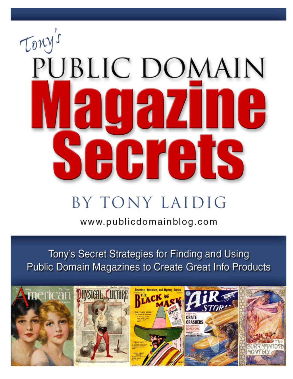 Public Domain Magazine Secrets 1 © 2008 the Public Domain Expert Tony’S Public Domain Magazine Secrets