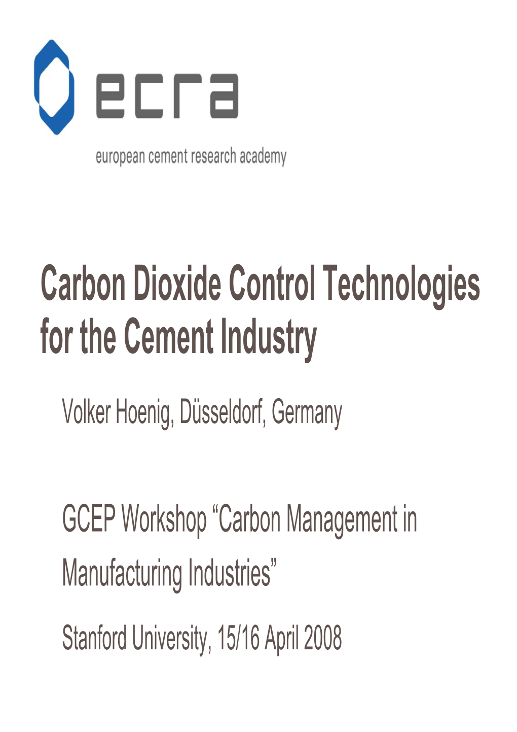 Carbon Dioxide Control Technologies for the Cement Industry Volker Hoenig, Düsseldorf, Germany