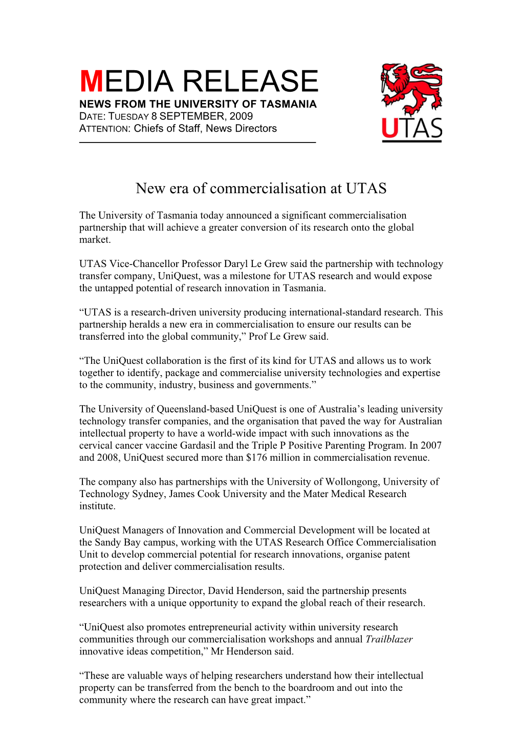 MEDIA RELEASE NEWS from the UNIVERSITY of TASMANIA DATE: TUESDAY 8 SEPTEMBER, 2009 ATTENTION: Chiefs of Staff, News Directors