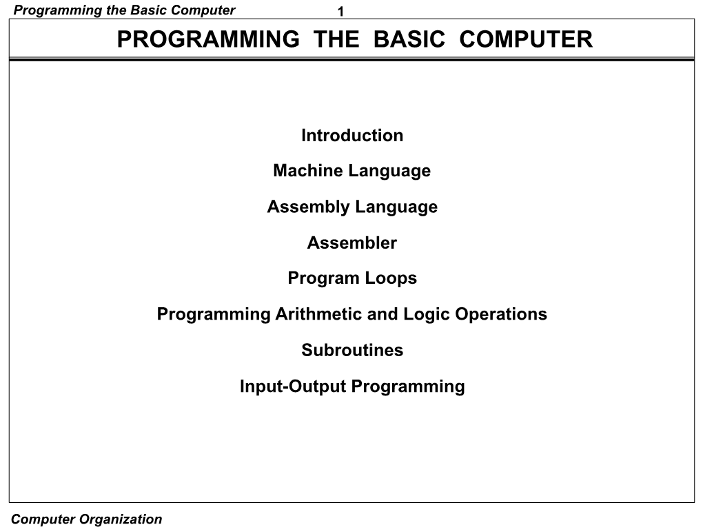 Programming the Basic Computer 1 PROGRAMMING the BASIC COMPUTER