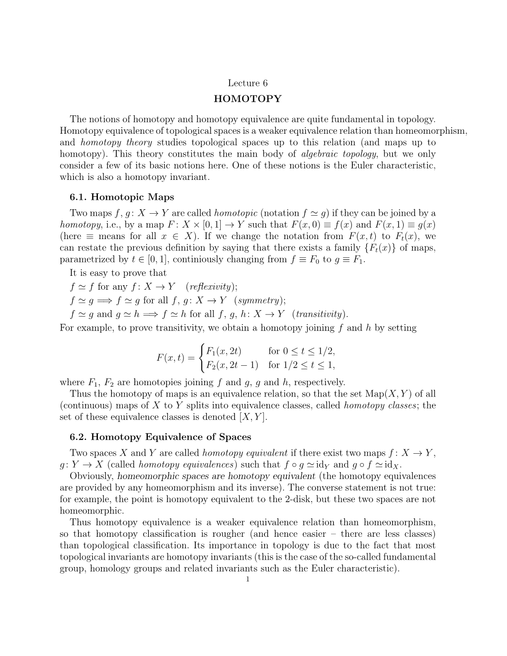 Lecture 6 HOMOTOPY the Notions of Homotopy and Homotopy Equivalence Are Quite Fundamental in Topology. Homotopy Equivalence of T