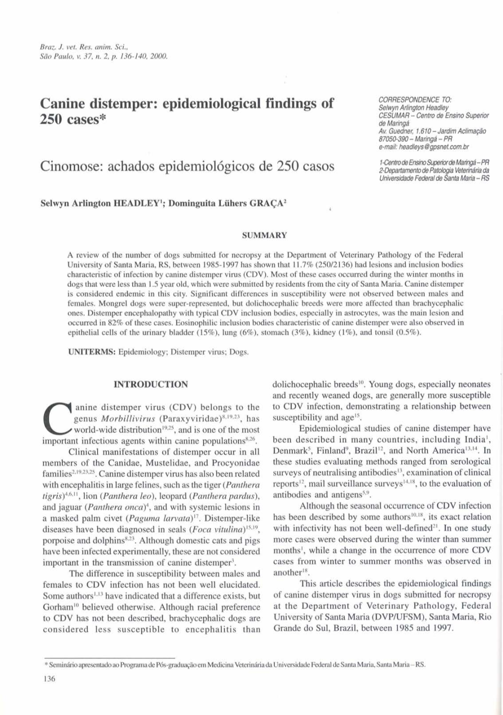 Canine Distemper: Epidemiological Findings of Selwyn Arlington Headley CESUMAR - Centro De Ensino Superior 250 Cases* De Maringá Av