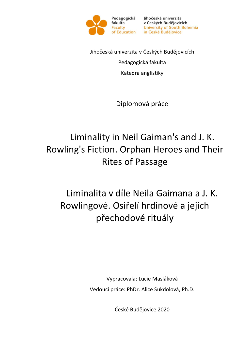 Liminality in Neil Gaiman's and J. K. Rowling's Fiction. Orphan Heroes and Their Rites of Passage