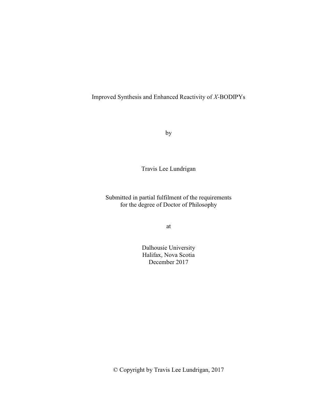 Improved Synthesis and Enhanced Reactivity of X-Bodipys by Travis Lee Lundrigan Submitted in Partial Fulfilment of the Requireme