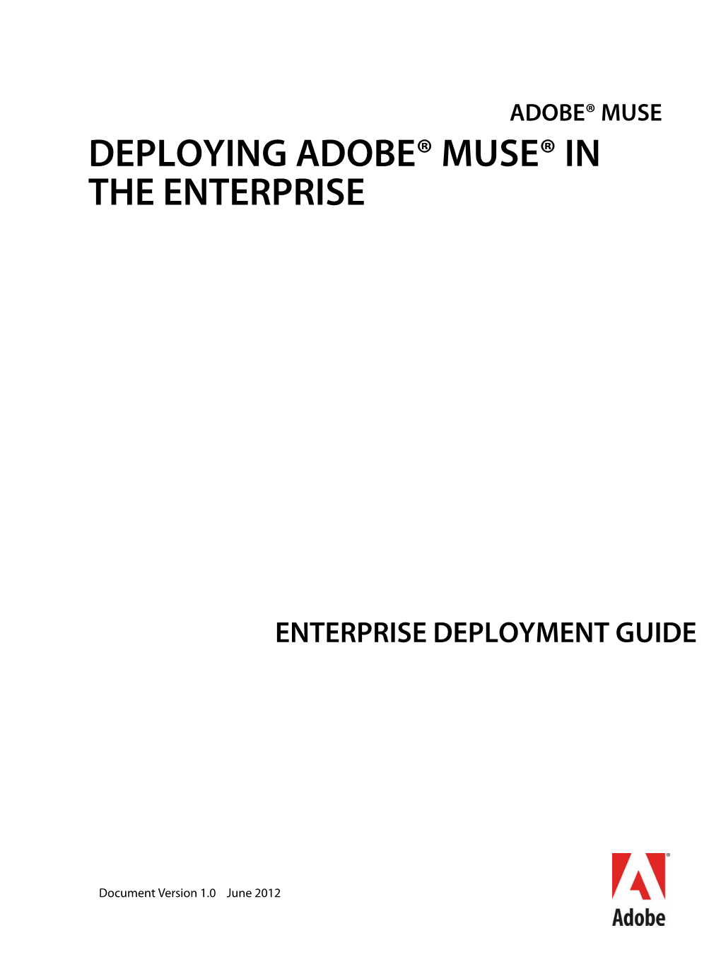 Install Adobe Muse You Can Install Adobe Muse in the Interactive Install Mode Or Through a Scripted, Silent Install Process