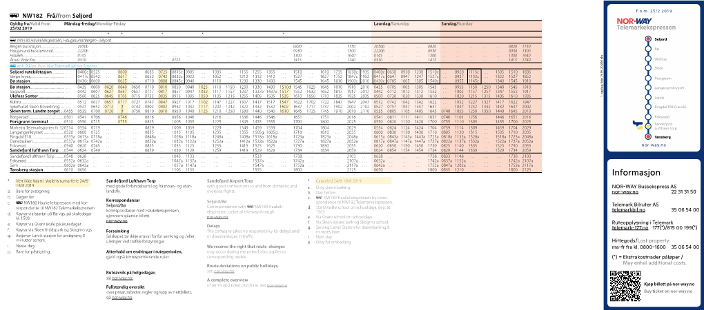 Informasjon * Bvert NW182 Ikkje Køyrt I Skulens Frå/From Sumarferie Tønsberg 24/6- Sandefjord Lufthavn Torp Sandefjord Airport Torp * Canceled 24/6-18/8 2019