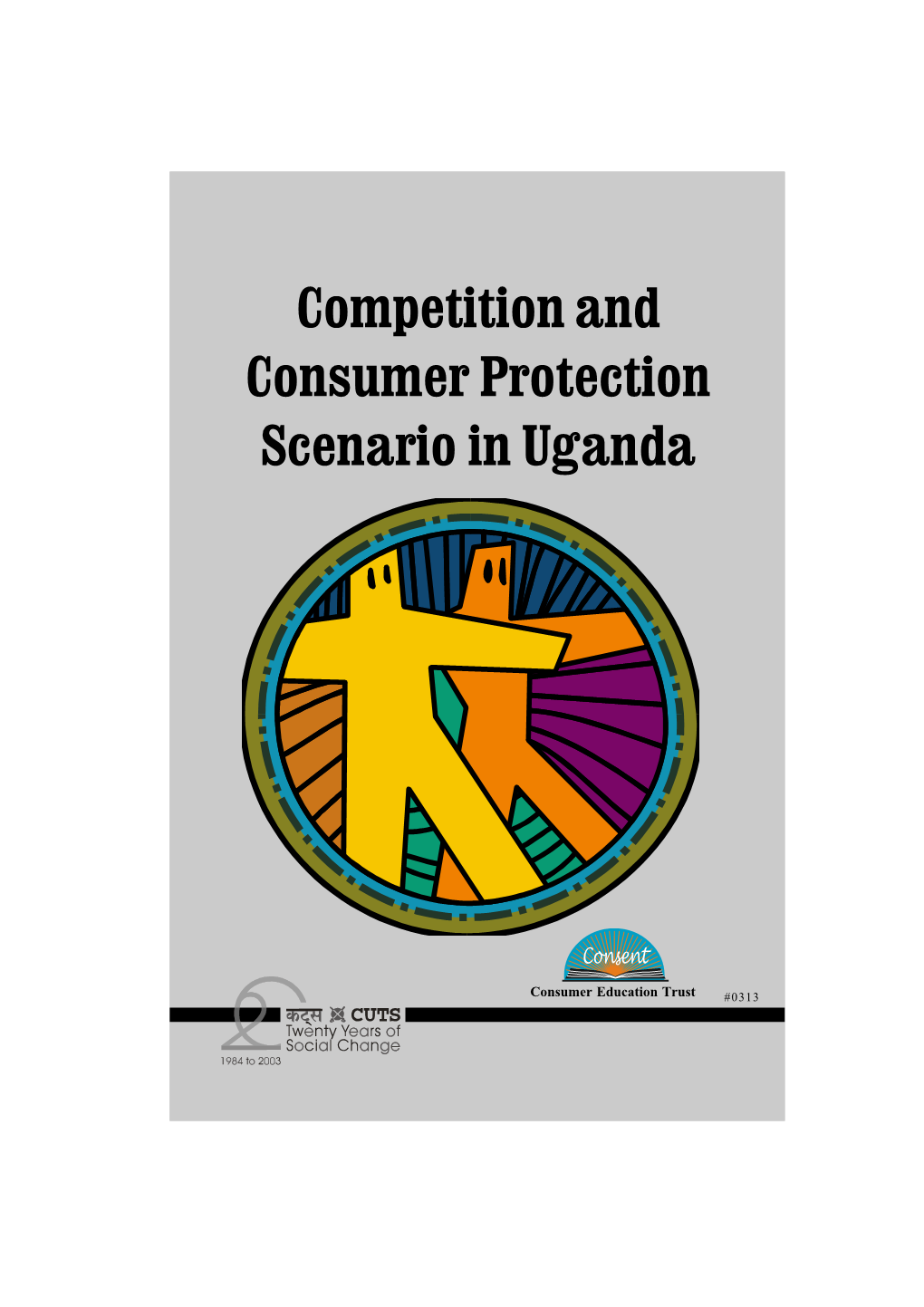 Competition and Consumer Protection Scenario in Uganda