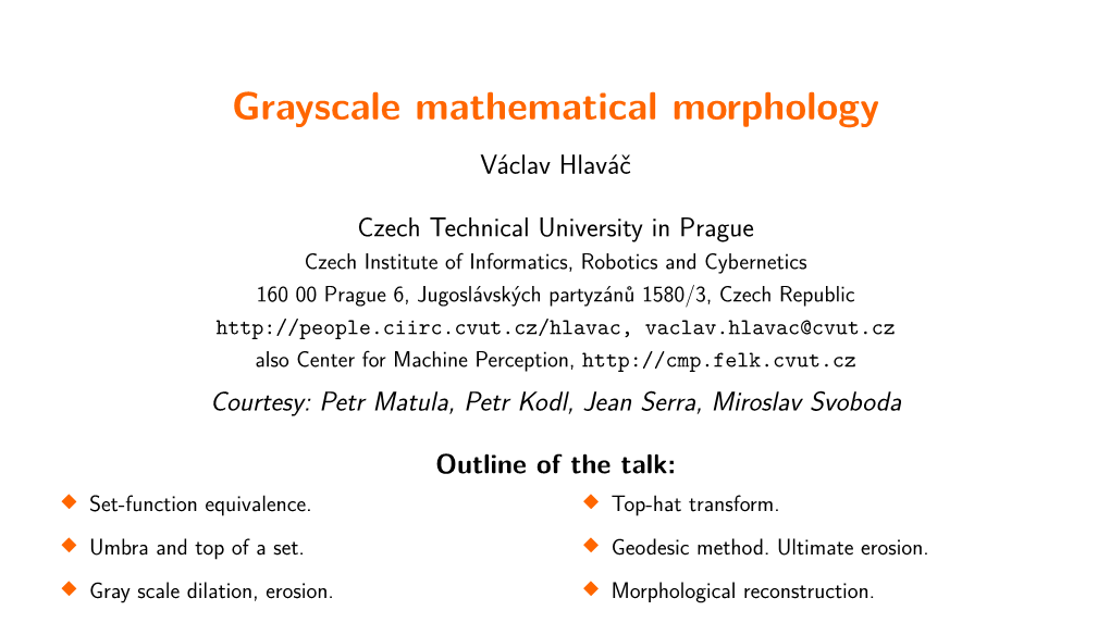 Grayscale Mathematical Morphology Václav Hlaváč