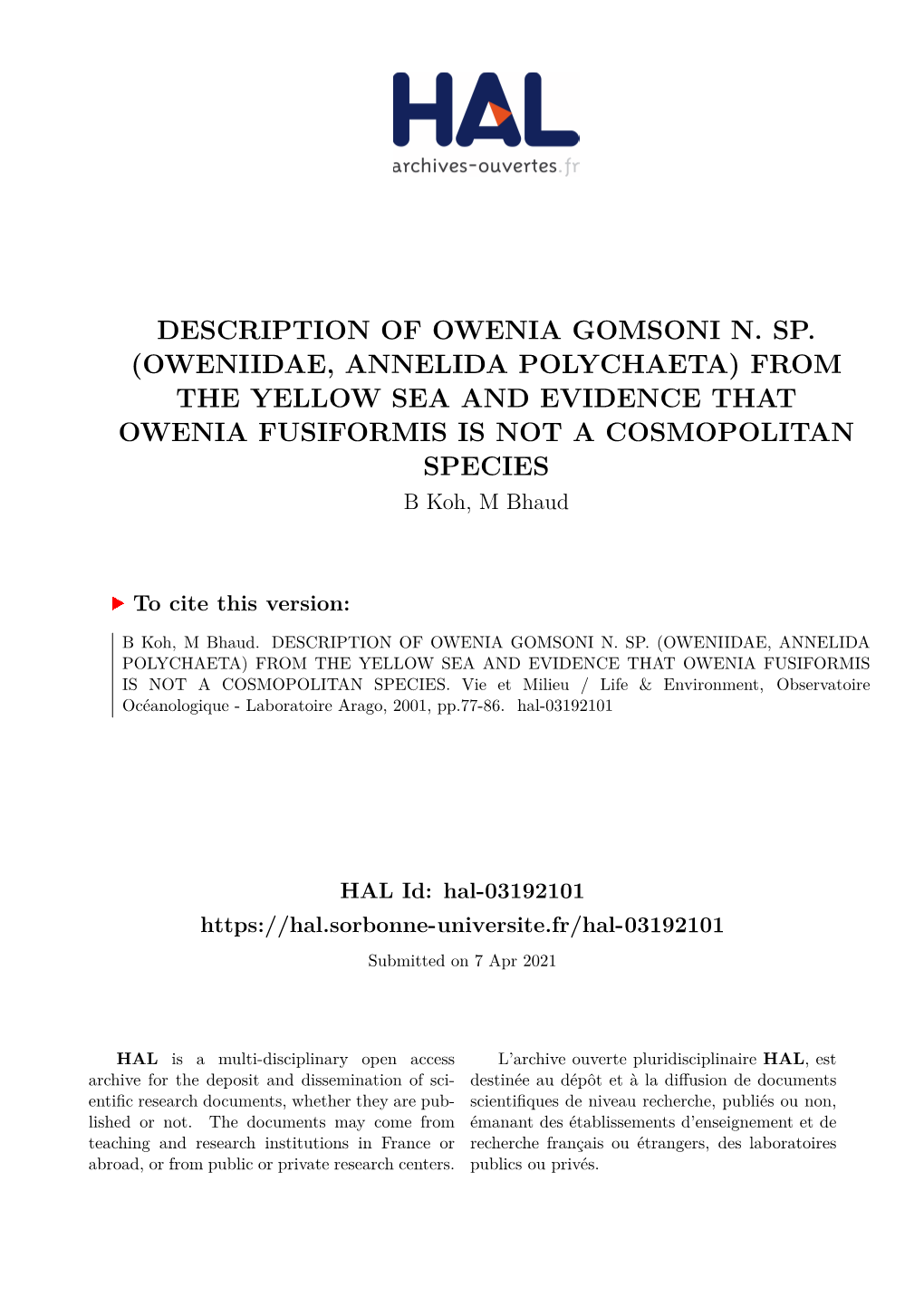 (OWENIIDAE, ANNELIDA POLYCHAETA) from the YELLOW SEA and EVIDENCE THAT OWENIA FUSIFORMIS IS NOT a COSMOPOLITAN SPECIES B Koh, M Bhaud