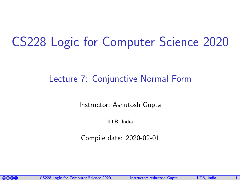 CS228 Logic for Computer Science 2020 Lecture 7: Conjunctive