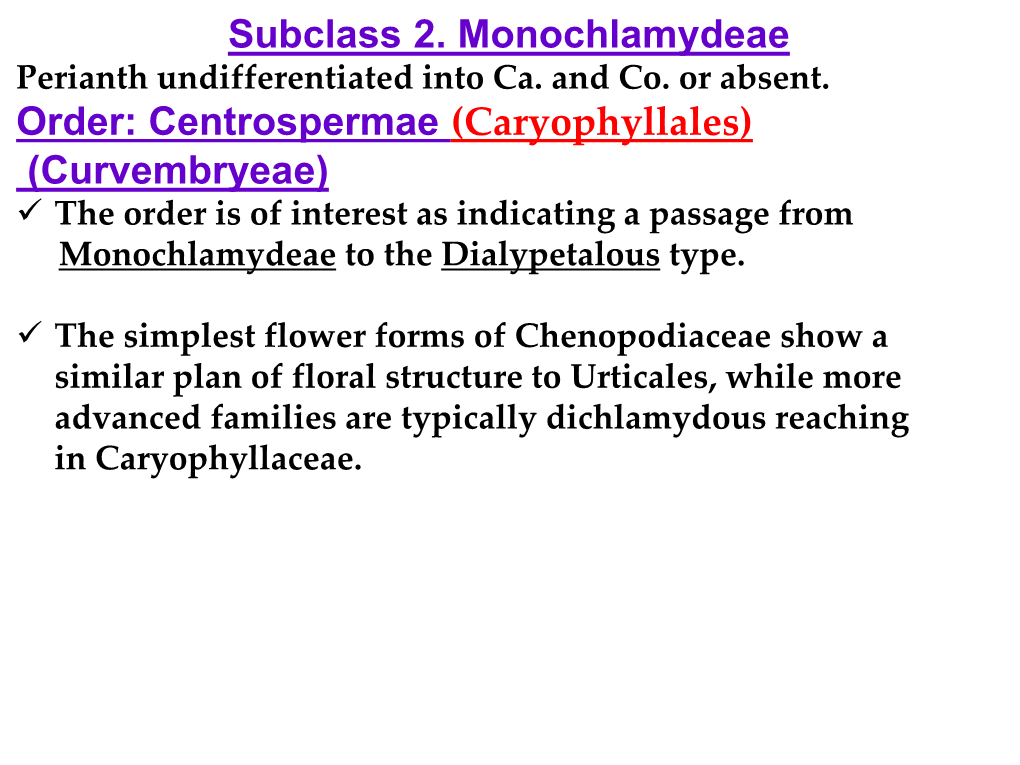 Subclass 2. Monochlamydeae Order: Centrospermae (Caryophyllales) (Curvembryeae)