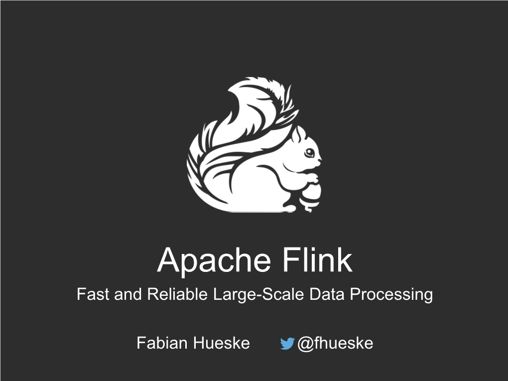 Apache Flink Fast and Reliable Large-Scale Data Processing