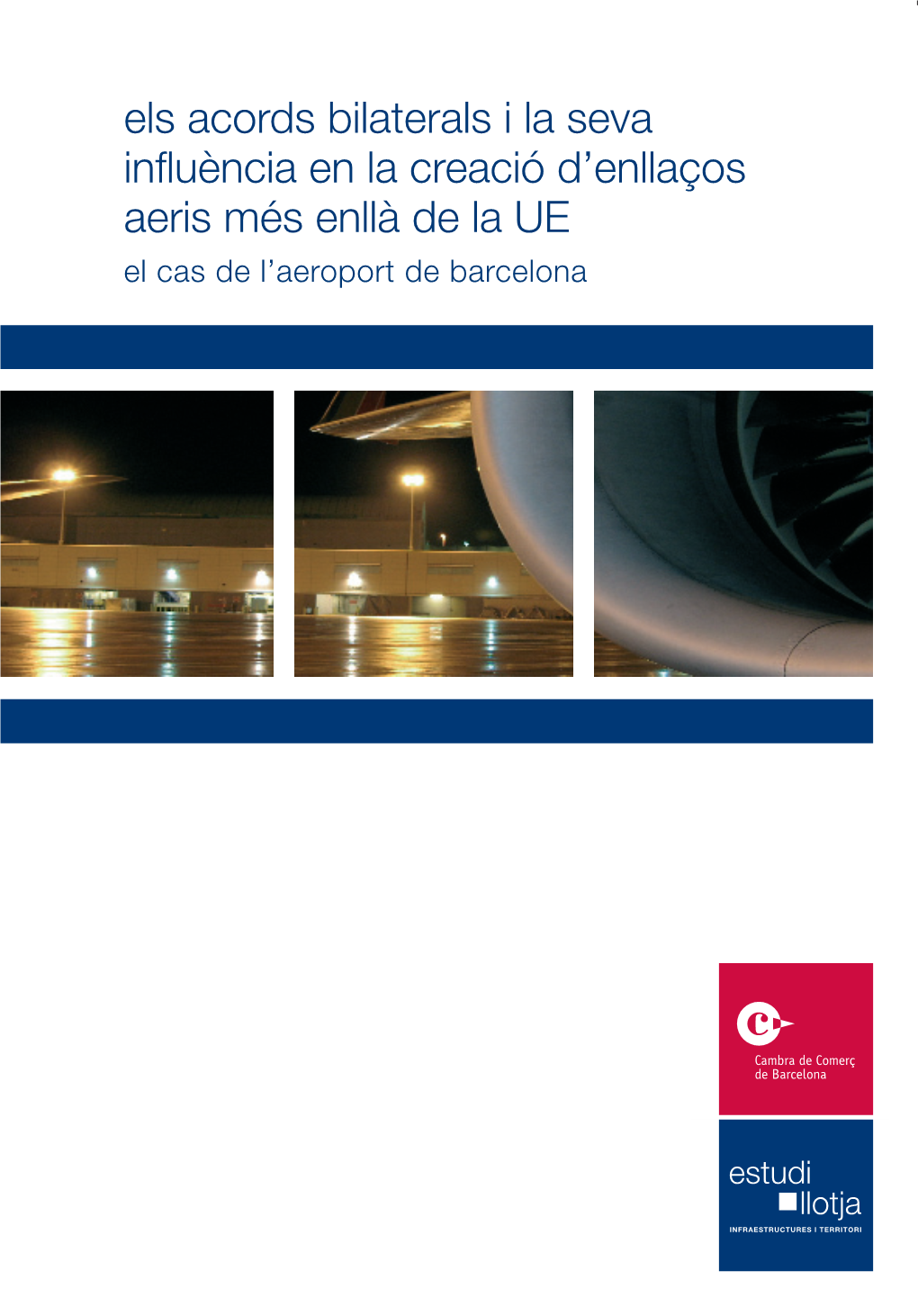 Els Acords Bilaterals I La Seva Influència En La Creació D’Enllaços Aeris Més Enllà De La UE El Cas De L’Aeroport De Barcelona