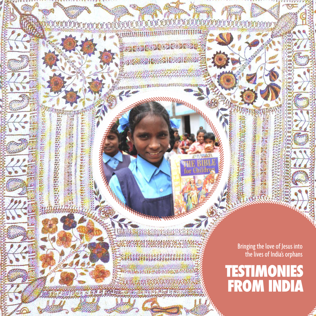 TESTIMONIES from INDIA Bible Society in India (BSI) Is Bringing the Love of Jesus and the Hope of the Bible Into the Lives of Abandoned and Orphaned Children