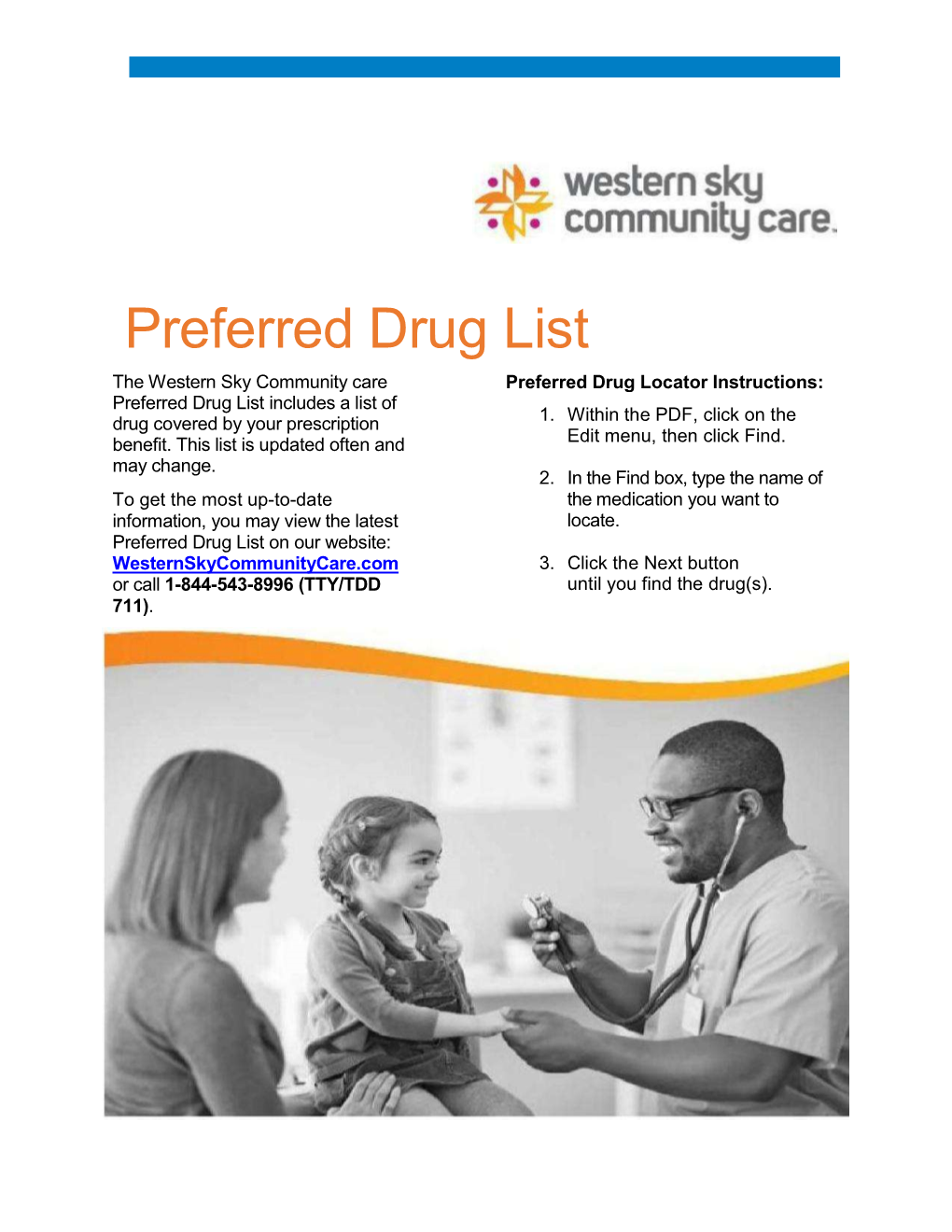 Western Sky Community Care Preferred Drug Locator Instructions: Preferred Drug List Includes a List of Drug Covered by Your Prescription 1