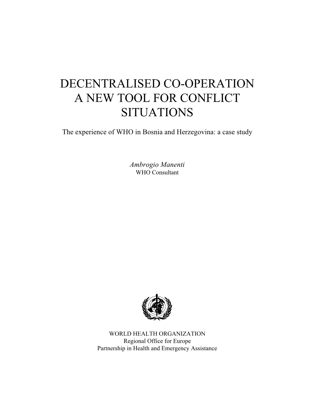 Decentralised Co-Operation a New Tool for Conflict Situations
