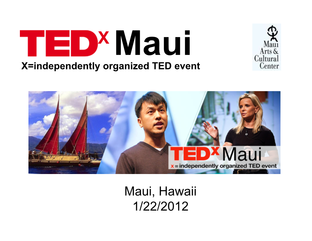 Maui, Hawaii 1/22/2012 What Is a TED Event?