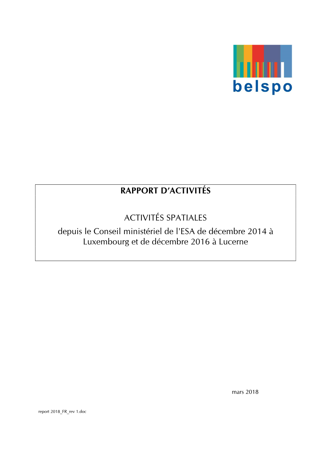 RAPPORT D'activités ACTIVITÉS SPATIALES Depuis Le Conseil Ministériel De L'esa De Décembre 2014 À Luxembourg Et De Décembre 2016 À Lucerne