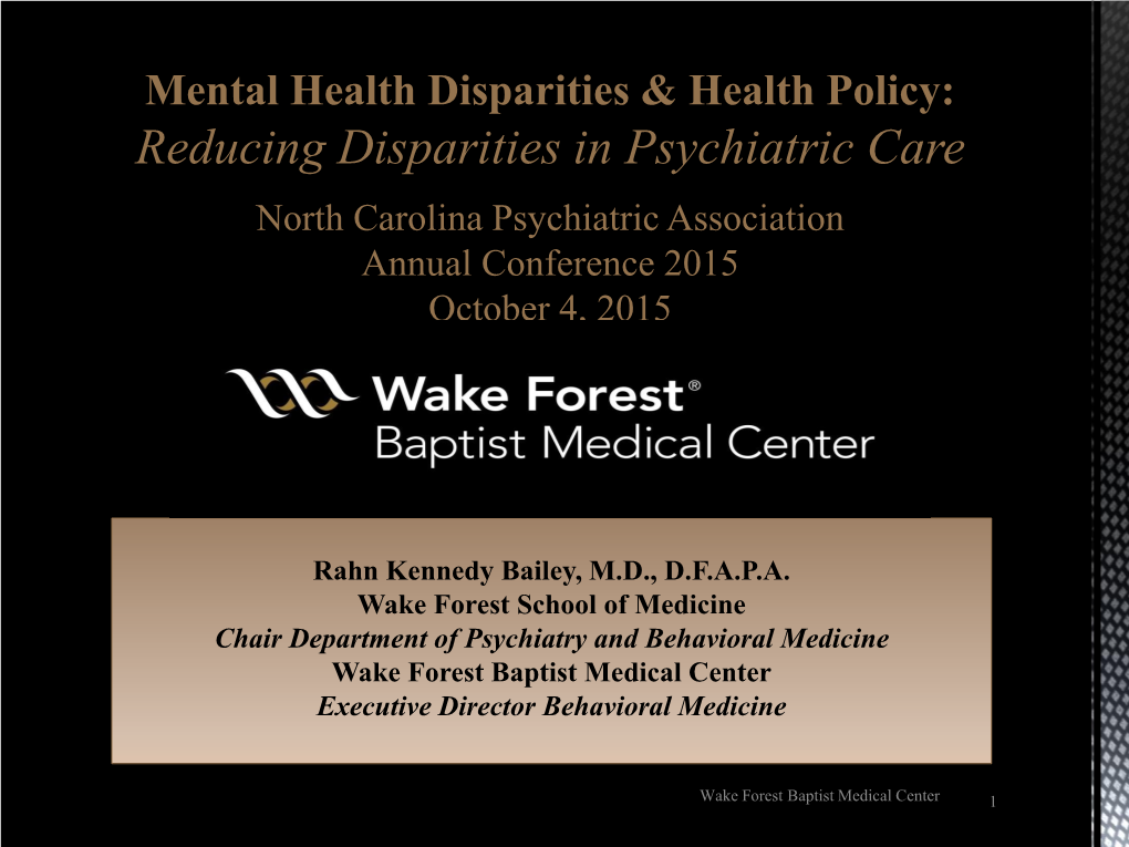 Reducing Disparities in Psychiatric Care North Carolina Psychiatric Association Annual Conference 2015 October 4, 2015