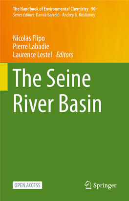 Nicolas Flipo Pierre Labadie Laurence Lestel Editors the Seine River Basin the Handbook of Environmental Chemistry