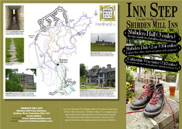 SHIBDEN MILL INN for Over 350 Years the Shibden Mill Inn Has Been at the Heart Shibden Mill Fold, Shibden, of Life in West Yorkshire’S Shibden Valley
