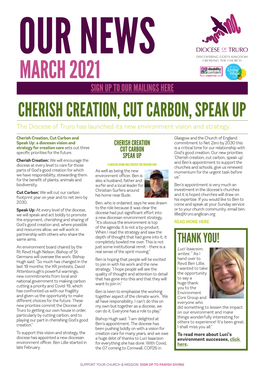 MARCH 2021 SIGN up to OUR MAILINGS HERE CHERISH CREATION, CUT CARBON, SPEAK up the Diocese of Truro Has Launched Its New Environment Vision and Strategy