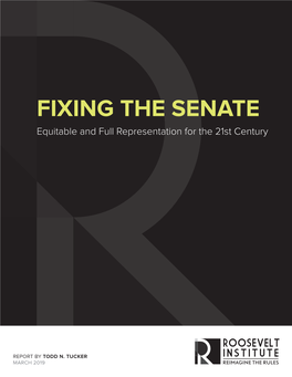 FIXING the SENATE Equitable and Full Representation for the 21St Century