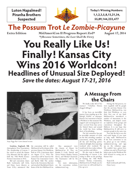 You Really Like Us! Finally! Kansas City Wins 2016 Worldcon! Headlines of Unusual Size Deployed! Save the Dates: August 17-21, 2016