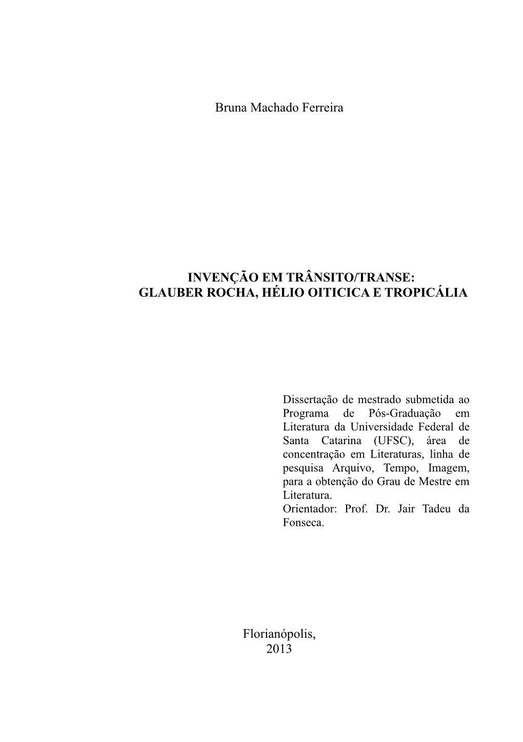 Glauber Rocha, Hélio Oiticica E Tropicália