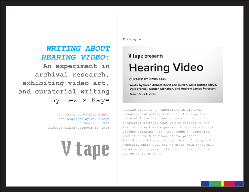 WRITING ABOUT HEARING VIDEO: an Experiment in Archival Research, Exhibiting Video Art, and Curatorial Writing by Lewis Kaye