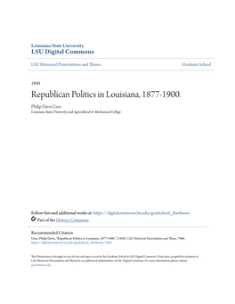 Republican Politics in Louisiana, 1877-1900. Philip Davis Uzee Louisiana State University and Agricultural & Mechanical College
