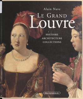 Le Grand Louvre. Histoire, Architecture, Collections