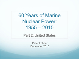 60 Years of Marine Nuclear Power: 1955 – 2015