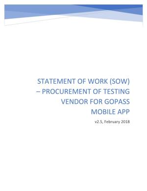 SOW) – PROCUREMENT of TESTING VENDOR for GOPASS MOBILE APP V2.5, February 2018 Statement of Work (SOW) – Procurement of Testing Vendor for Gopass Mobile App
