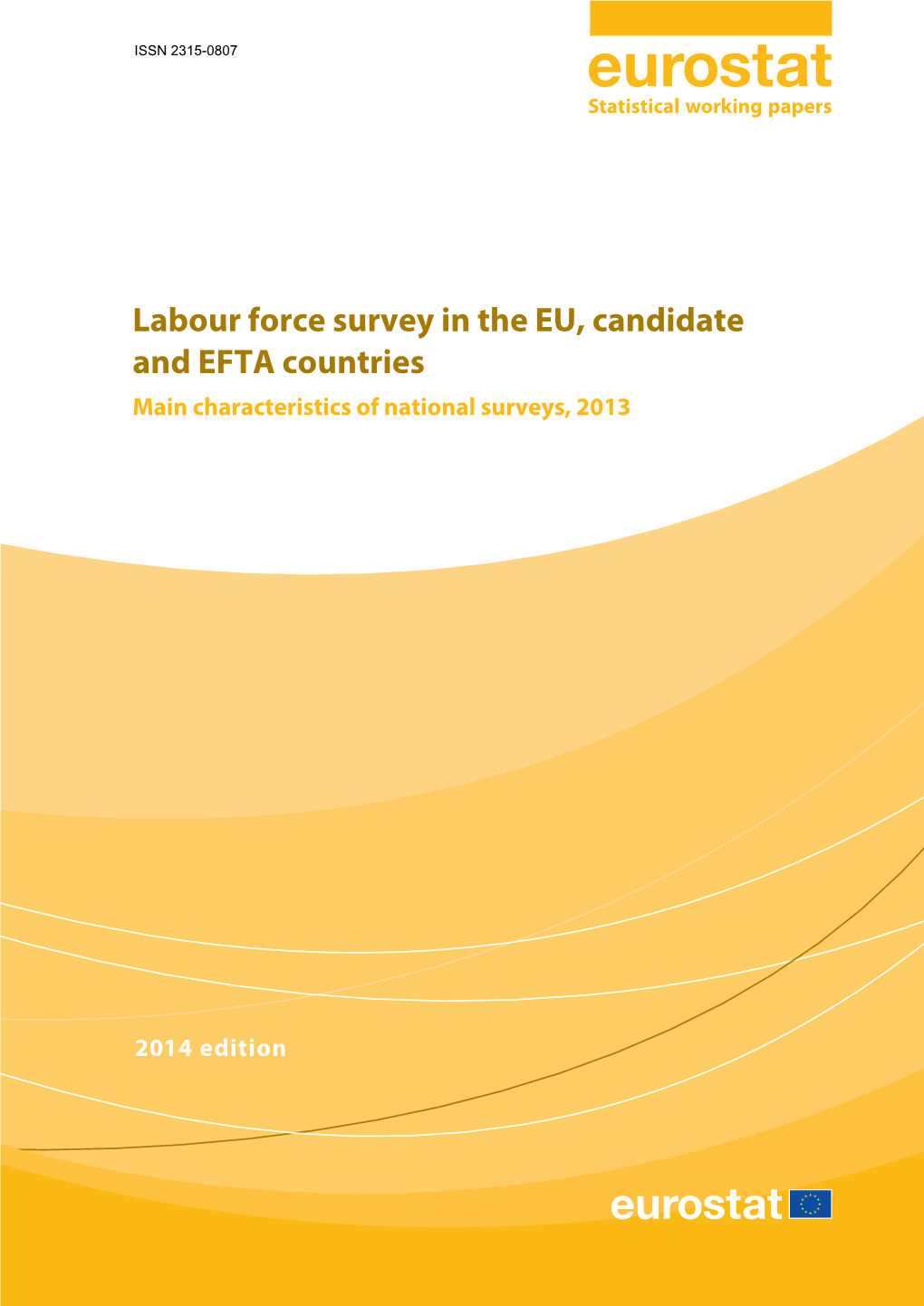 Labour Force Survey in the EU, Candidate and EFTA Countries Main Characteristics of National Surveys, 2013 Rilis Augiati Siscilit Venis Siscilit Augiati Rilis Nim