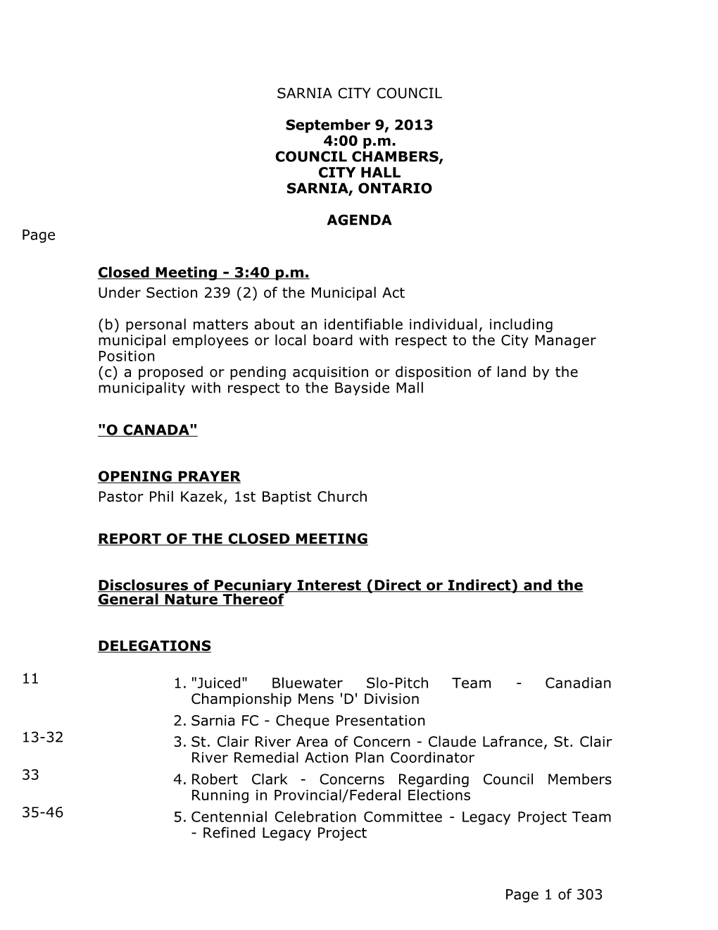 SARNIA CITY COUNCIL September 9, 2013 4:00 P.M. COUNCIL CHAMBERS, CITY HALL SARNIA, ONTARIO AGENDA Page Closed Meeting