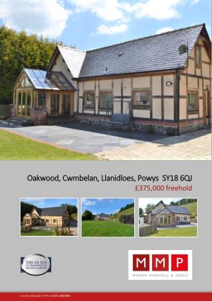 Oakwood, Cwmbelan, Llanidloes, Powys SY18 6QJ £375,000 Freehold